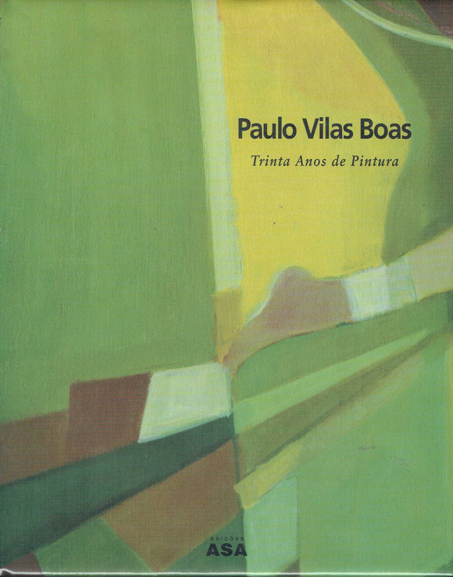 14866

Paulo Vilas Boas - 30 Anos de Pintura