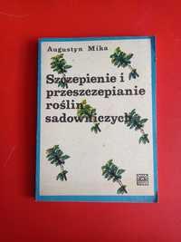 Szczepienie i przeszczepianie roślin sadowniczych, Augustyn Mika
