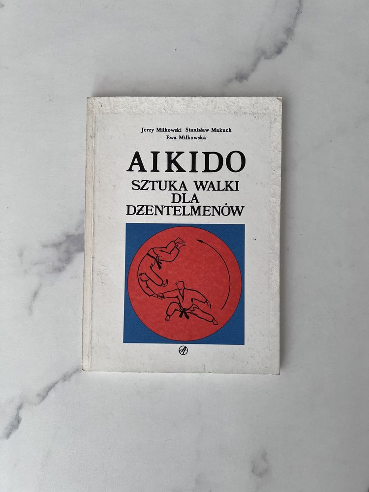 Aikido sztuka walki dla dżentelmenów Miłkowski Milkowski