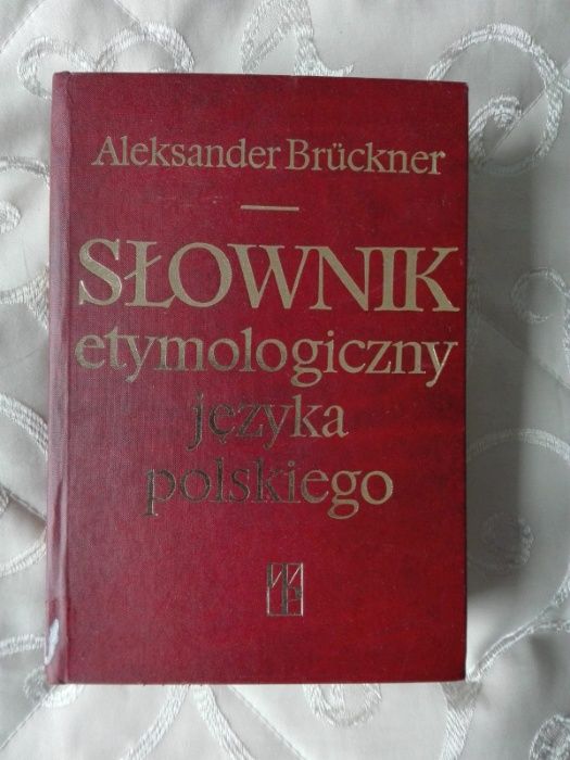 Słownik etymologiczny języka polskiego - Aleksander Brückner