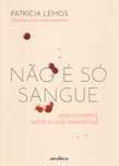 Livro Não é só Sangue de Patrícia Lemos [Portes Grátis]