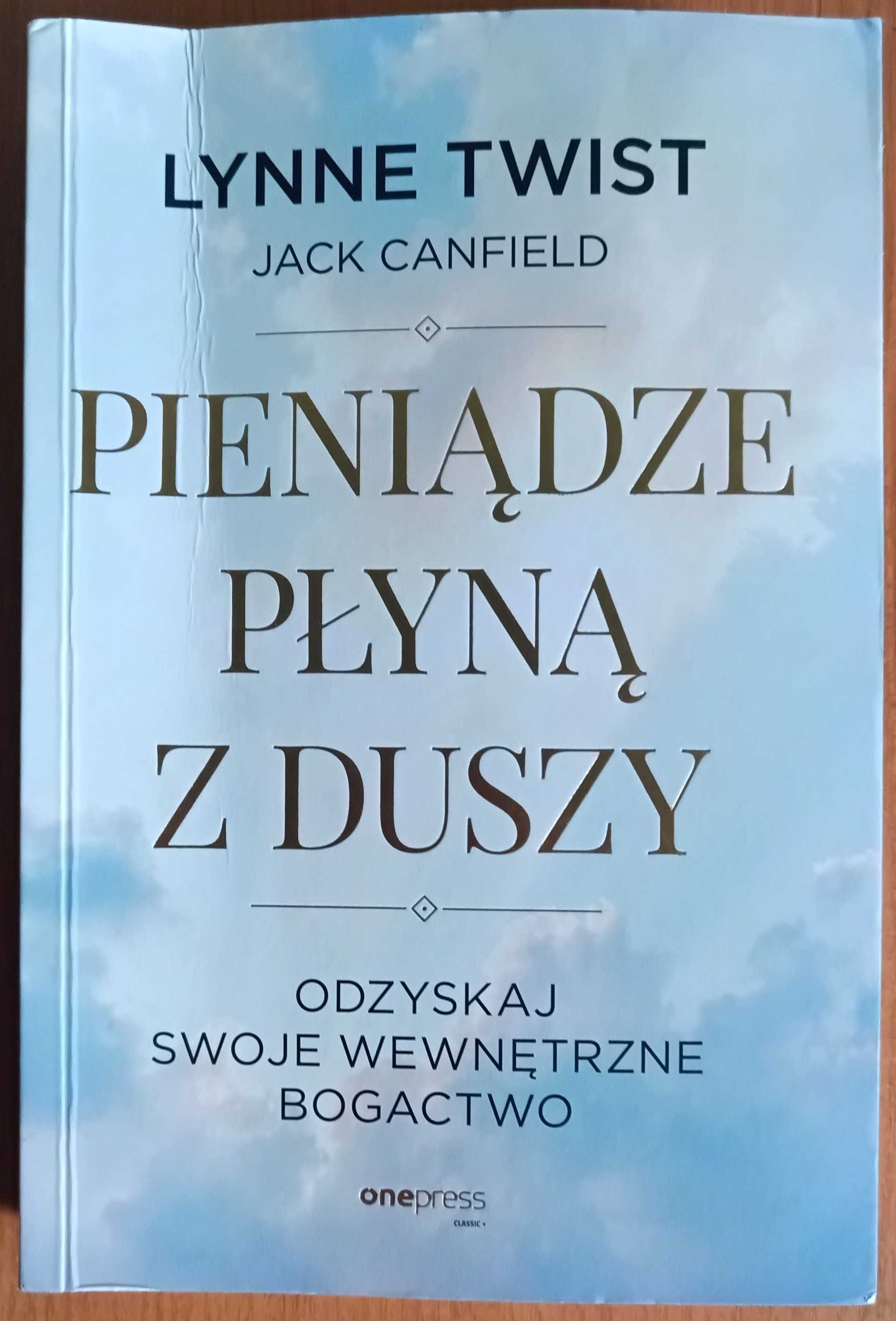 Lynne Twist, Jack Canfield "Pieniądze płyną z duszy"