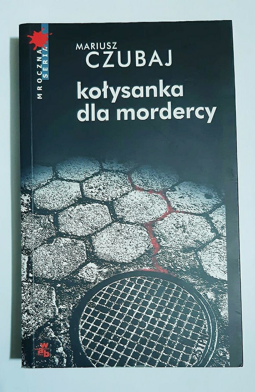 Kołysanka dla mordercy Mariusz czubaj kryminał BB254