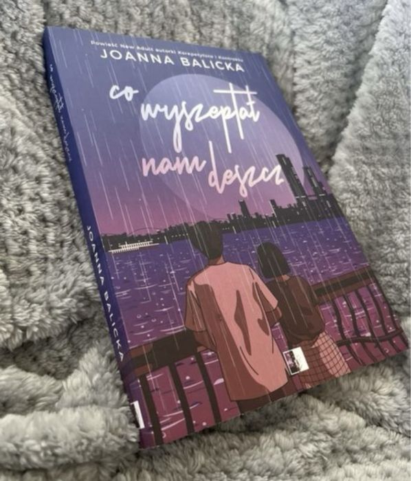 książka „co wyszeptał nam deszcz” Joanna Balicka