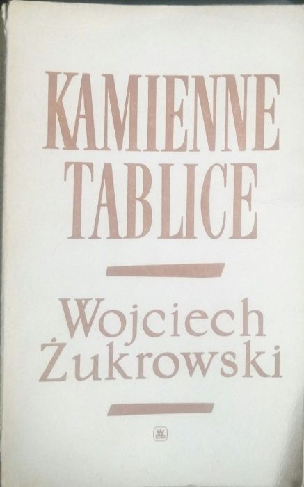 Kamienne tablice – Wojciech Żukrowski