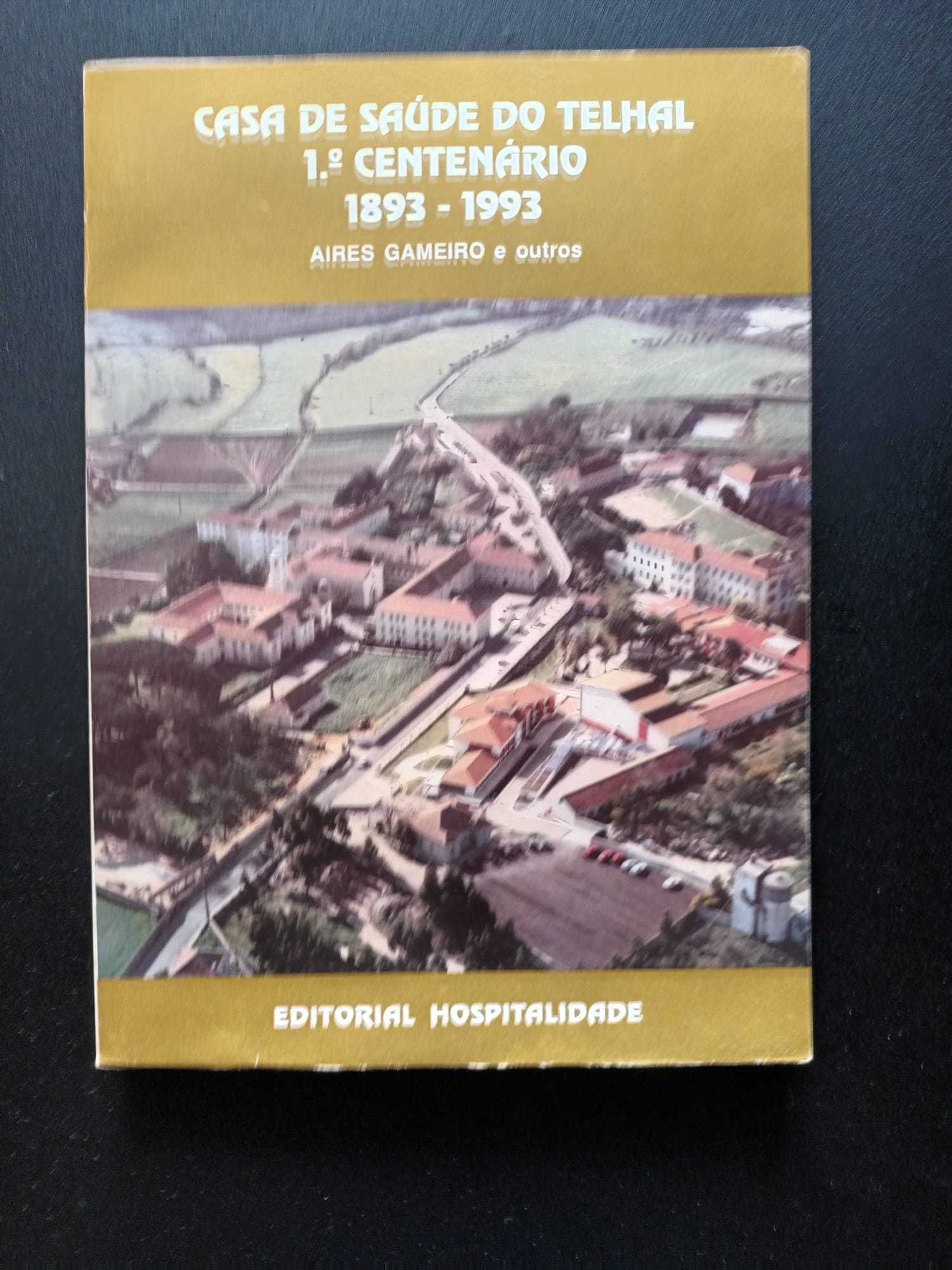 "Casa de Saúde do Telhal - 1º Centenário 1893 a 1993" Aires Gameiro