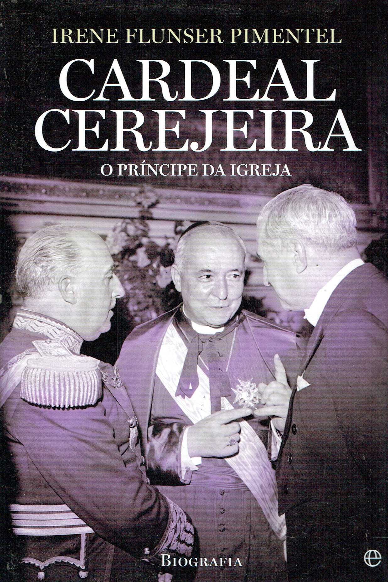 14319

Cardeal Cerejeira
de Irene Flunser Pimentel