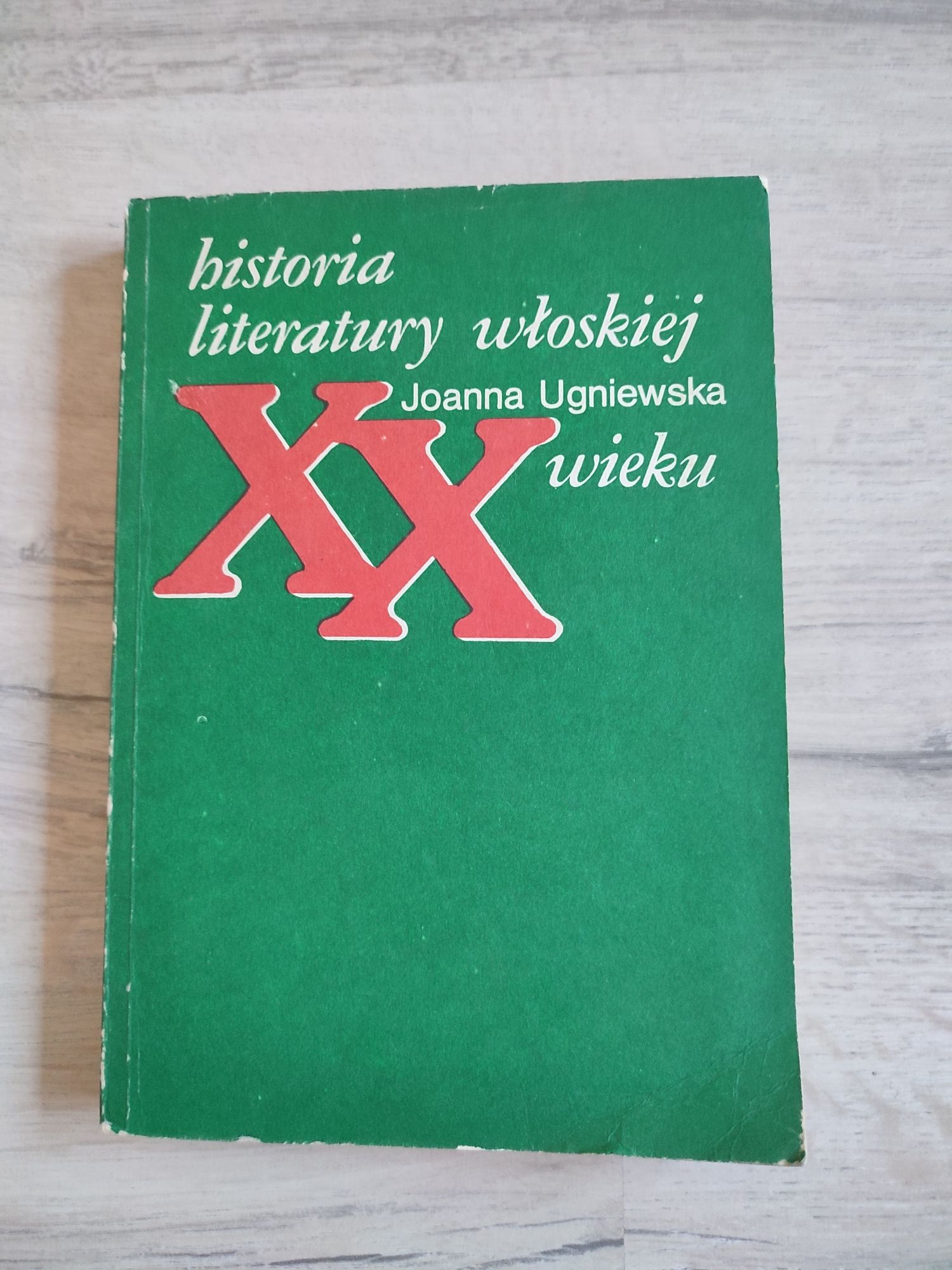 Historia literatury włoskiej XX wieku - Joanna Ugniewska