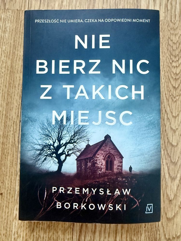 Przemyslaw Borkowski ‚Nie bierz nic z takich miejsc ‚
