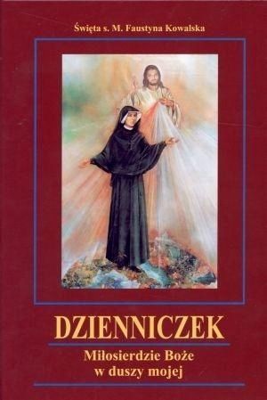 Dzienniczek. Miłosierdzie Boże W Duszy Mojej Tw