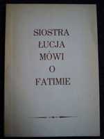 "Siostra Łucja mówi o Fatimie"