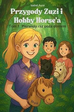 Przygody Zuzi i Hobby Horse’a – Tom 1: Pierwszy raz poza domem NOWA