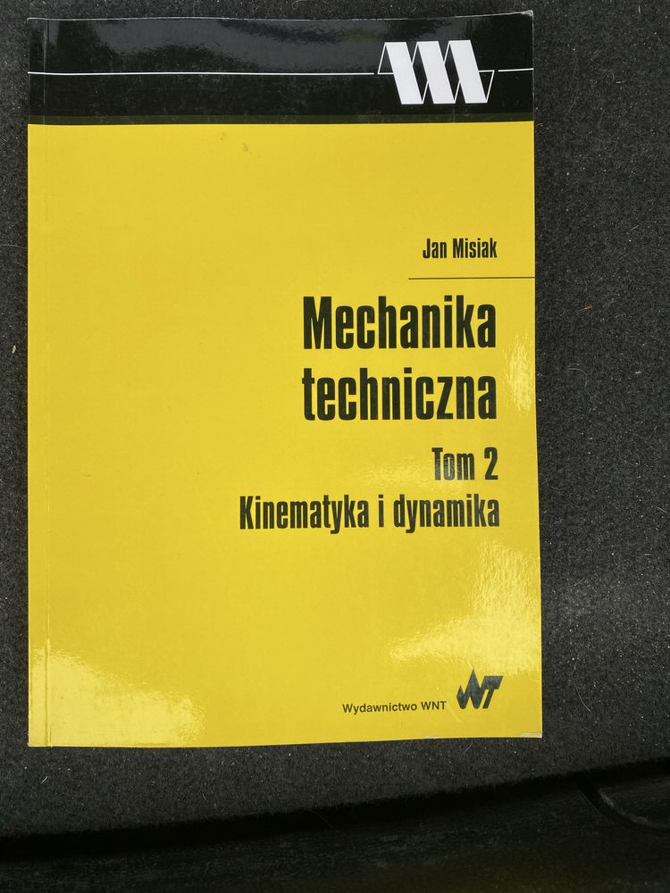 Jan Misiak Mechanika Techniczna tom 2 Kinematyka i Dynamika