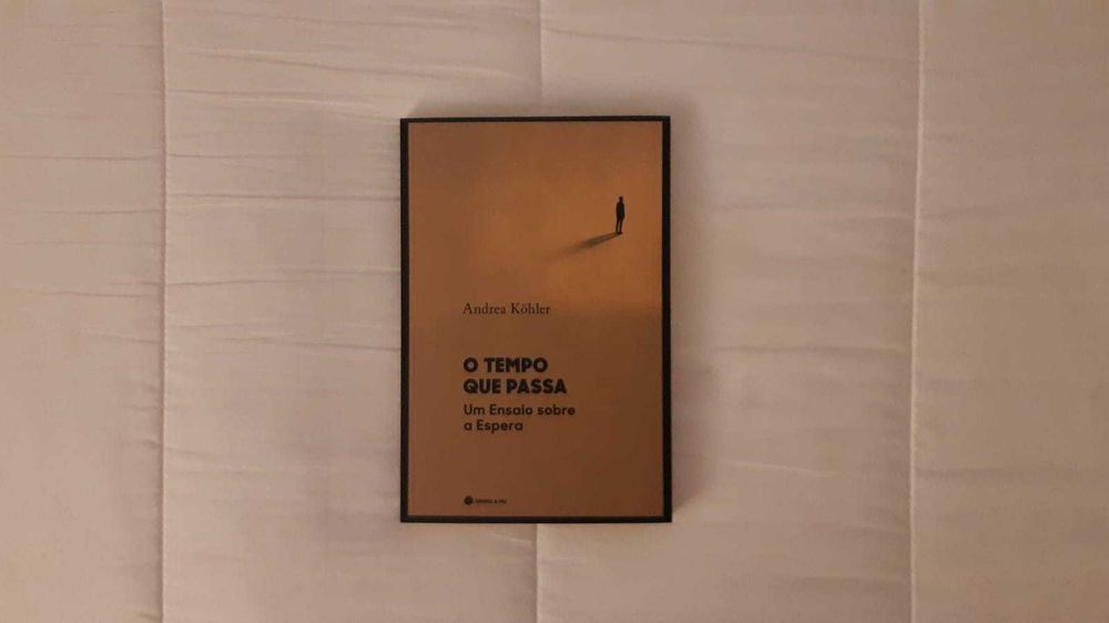 Livro "O tempo que passa - Um ensaio sobre a espera" de Andrea Köhler