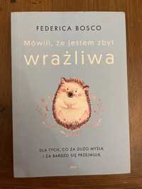 Frederica Boco Mówili, że jestem zbyt wrażliwa