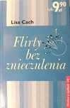 FLIRTY BEZ ZNIECZULENIA - Lisa Cach - Literatura w szpilkach nr 10