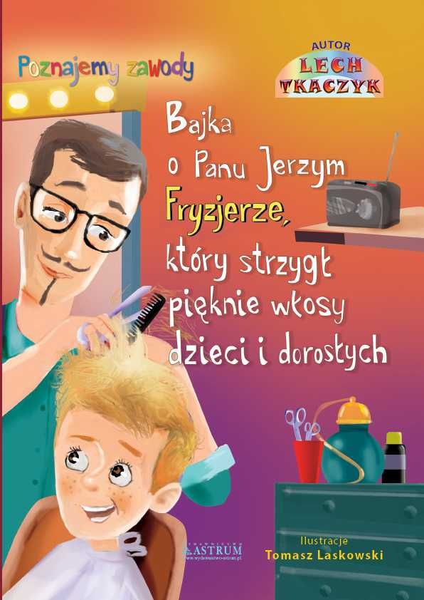 Książka dla dzieci.Bajka o Panu Jerzym Fryzjerze.