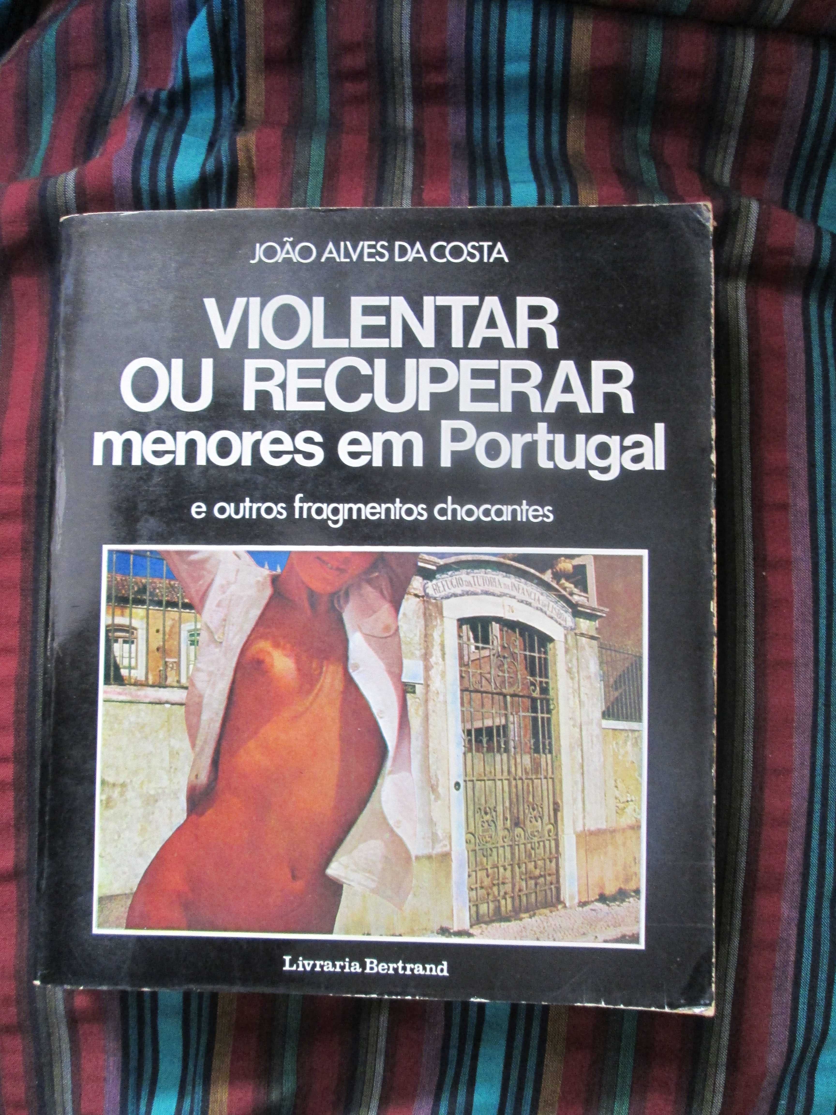 Violentar ou Recuperar Menores em Portugal, de João Alves da Costa