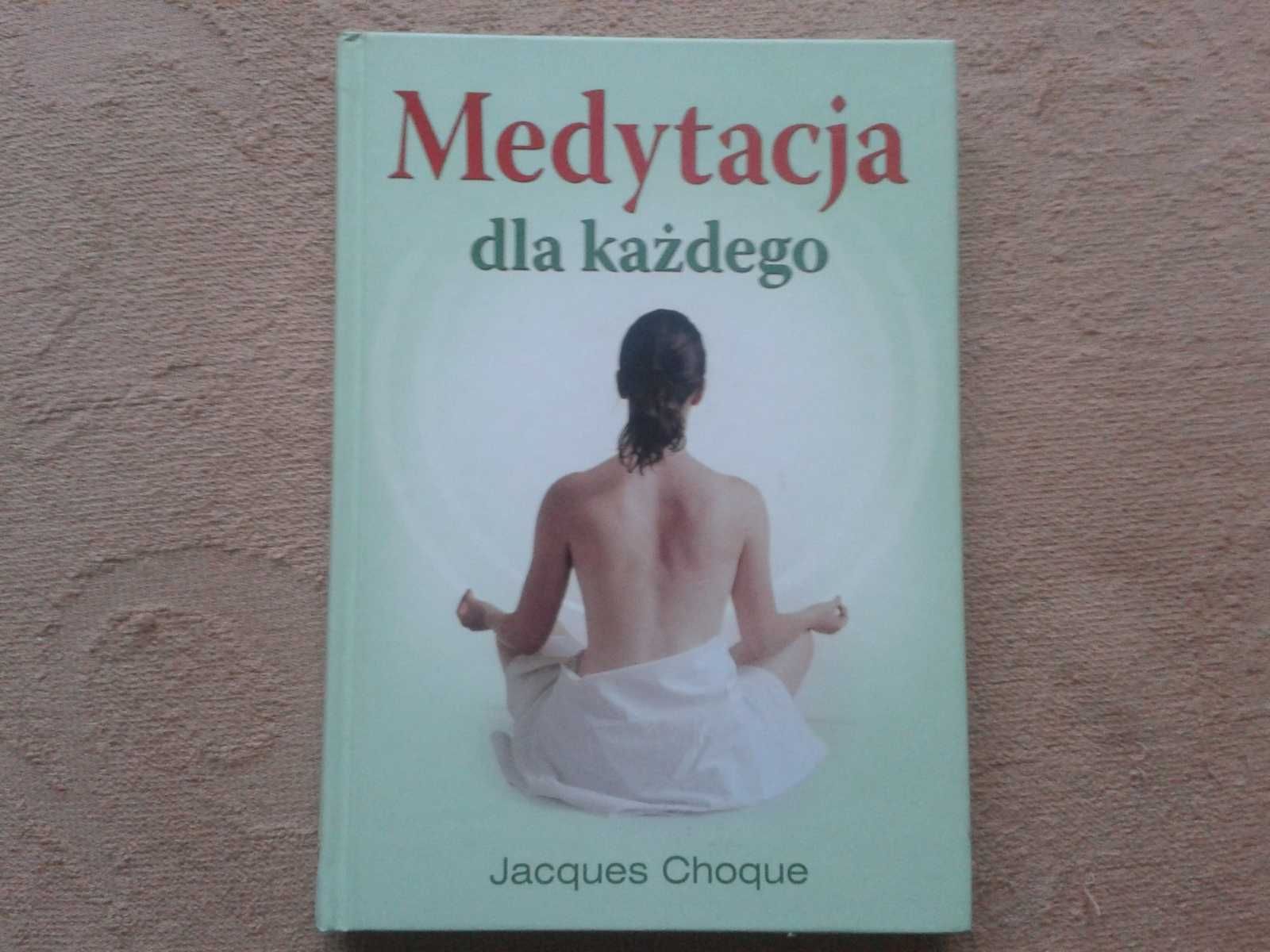 Medytacja dla każdego - J. Choque