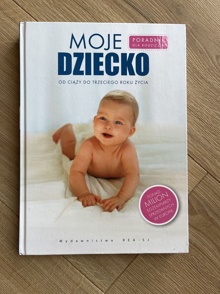 Moje dziecko od ciąży do trzeciego roku życia