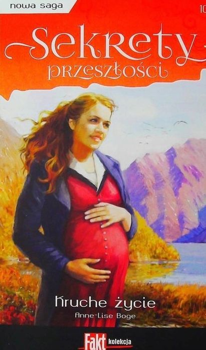 Sekrety Przeszłości Tom 10 Kruche Życie Anne-Lise Boge