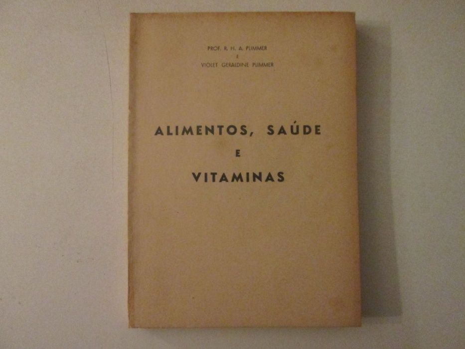 Alimentos, saúde e vitaminas- R. H. A. Plimmer, Violet G. Plimmer