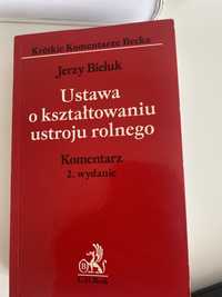 Ustawa o kształtowaniu ustroju rolnego. Komentarz. J.Bieluk