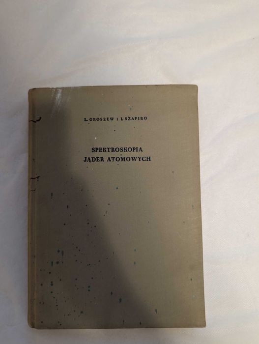 Spektroskopia jąder atomowych L. Groszew I. Szapiro