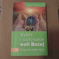 Wybór i rozeznanie woli Bożej. Paweł Drobot