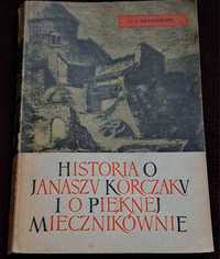 Historia o Januszu Korczaku i o pięknej Miecznikównie. J. Kraszewski.
