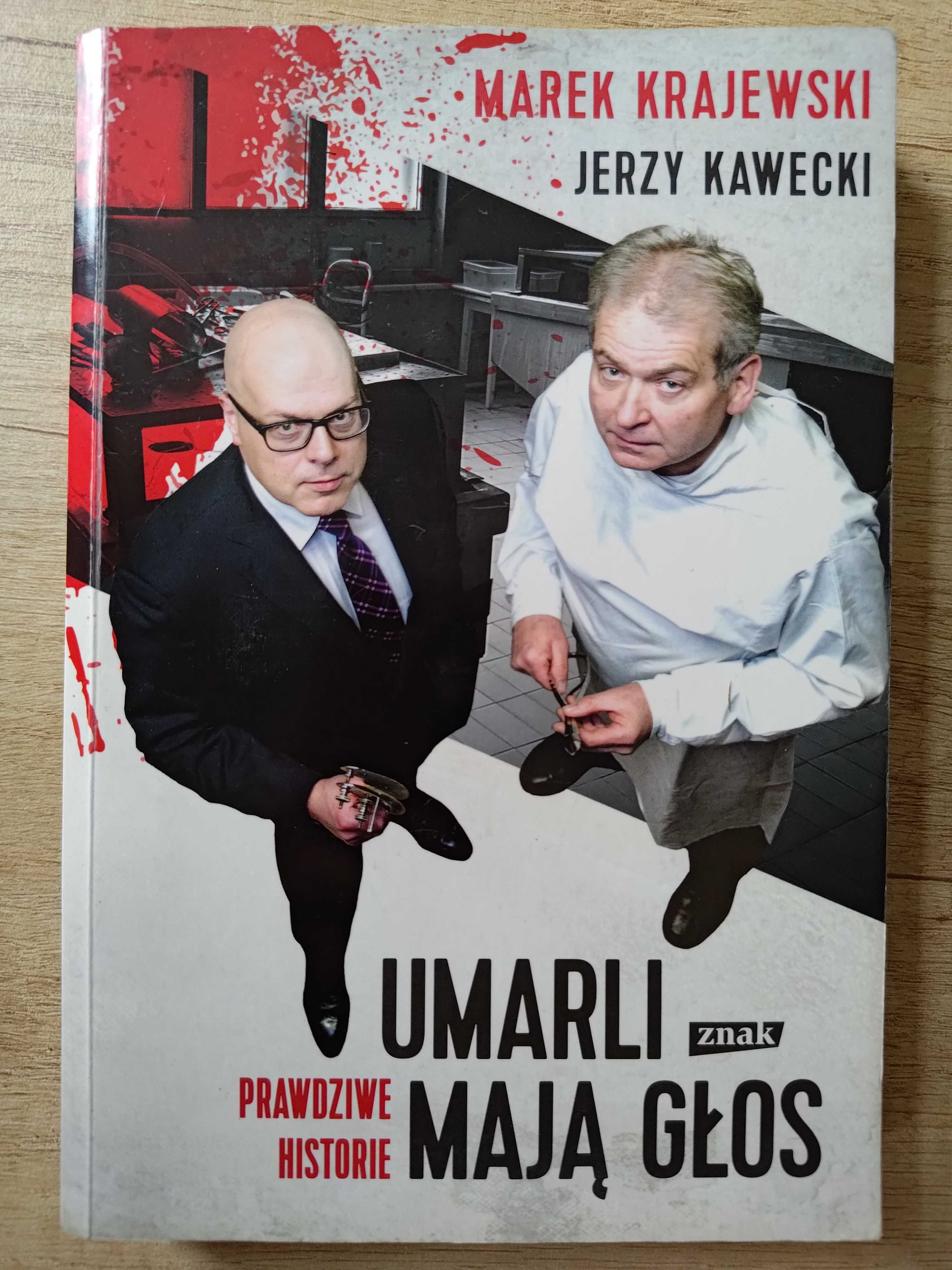 Umarli mają głos. Prawdziwe historie. Marek Krajewski, Jerzy Kawecki