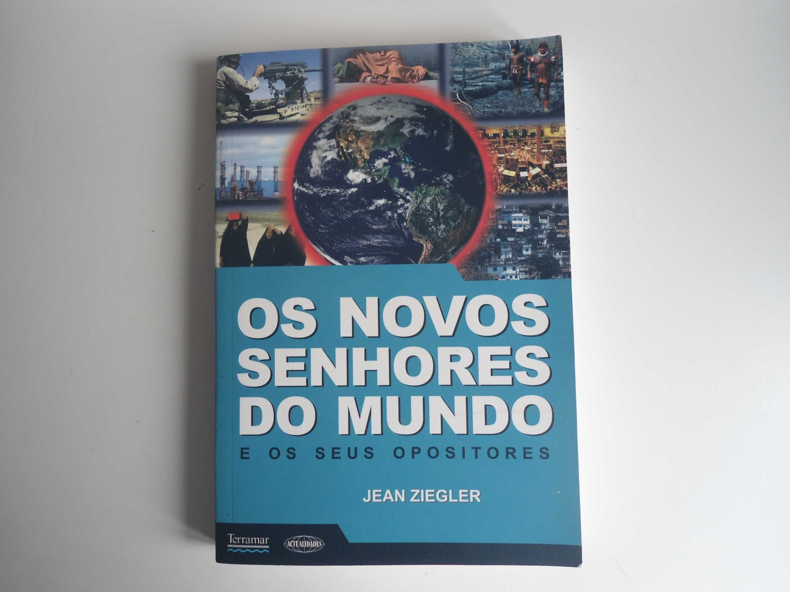 Os Novos Senhores do Mundo e os seu opositores de Jean Ziegler