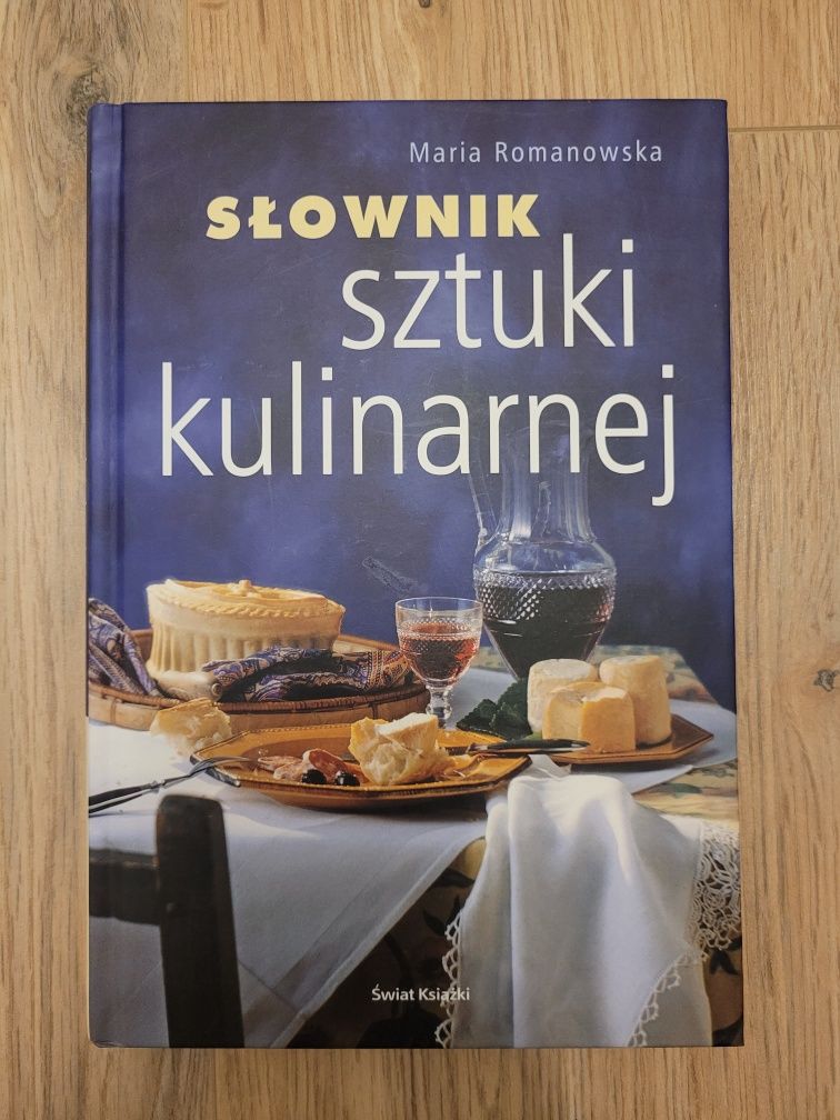 Słownik sztuki kulinarnej. Maria Romanowska.
