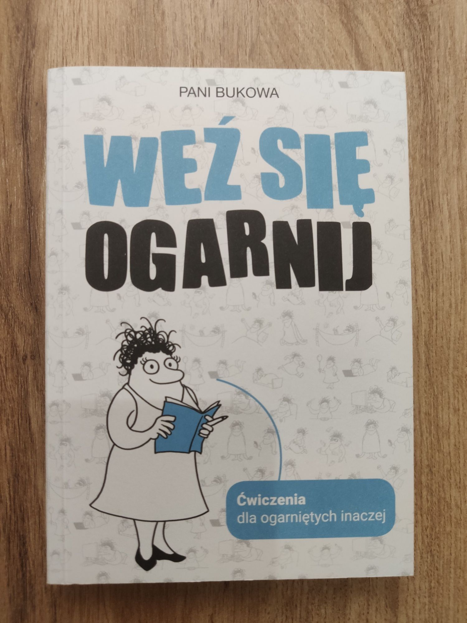 Weź się ogarnij - Pani Bukowa