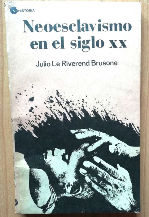 Neoesclavismo en el siglo XX - Julio Le Riverend Brusone