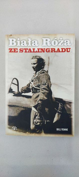 Biała Róża ze Stalingradu. Bill Yenne