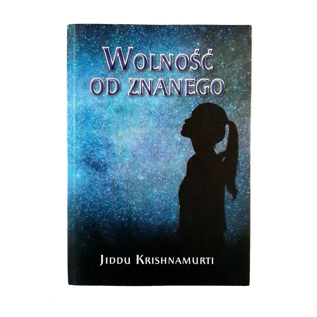 Wolność od znanego | Jiddu Krishnamurti