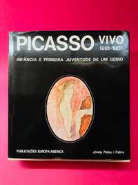 Picasso Vivo 1881/1907 - Josep Palau i Fabre