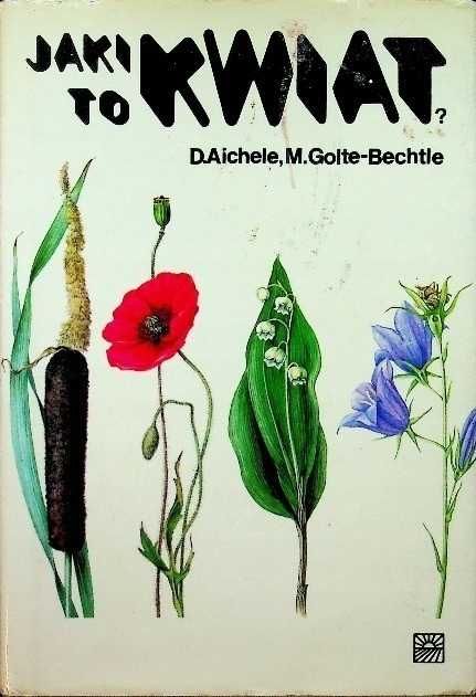 Aichele Golte - Bechtle Jaki to kwiat twarda