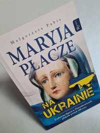 Maryja płacze na Ukrainie - Małgorzata Pabis