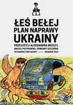Plan naprawy Ukrainy Korporacja Ha!Art Łeś Bełej Rok wydania: 2023,