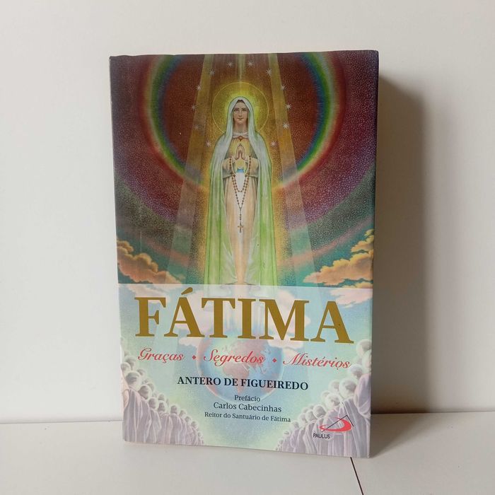 Fátima - Graças, Segredos, Mistérios - Antero De Figueiredo
