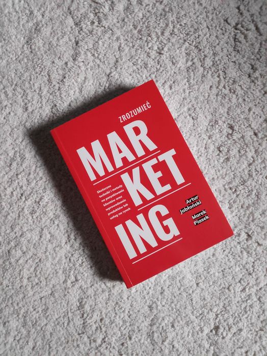 „Zrozumieć marketing” - Artur Jabłoński Marek Piasek