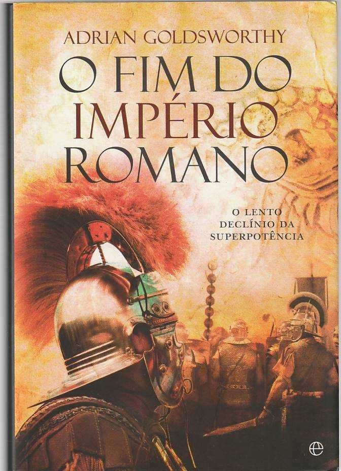 O fim do Império Romano-Adrian Goldsworthy-Esfera dos Livros