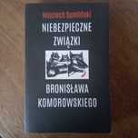 Niebezpieczne związki Bronisława Komorowskiego W. Sumliński