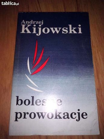 „Bolesne prowokacje” A. Kijowski oraz Gra bez ryzyka Kaczmarczyk