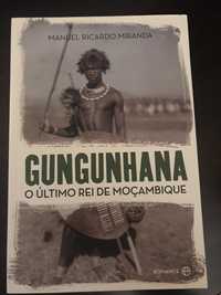 Gungunhana O Último Rei de Moçambique