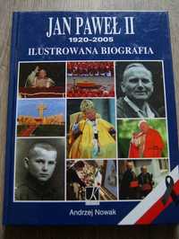 Andrzej Nowak - Jan Paweł II Ilustrowana biografia