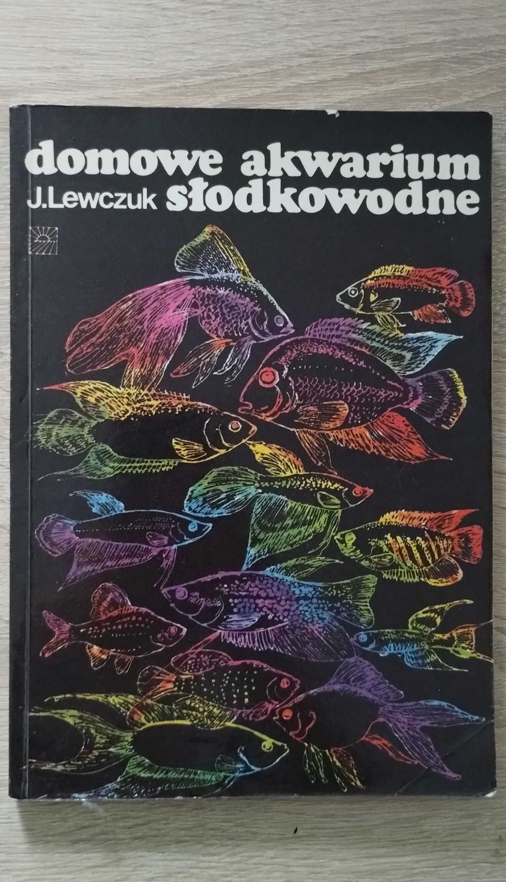 Książka "Domowe akwarium słodkowodne" Jerzy Lewczuk 1990