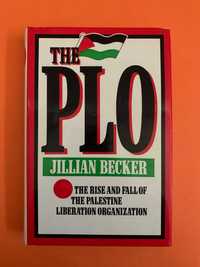 The PLO: The Rise And Fall Of The Palestine Liberation Organization